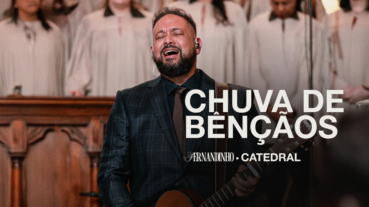 CHUVA DE BENÇÃOS | Fernandinho (Catedral Ao Vivo)