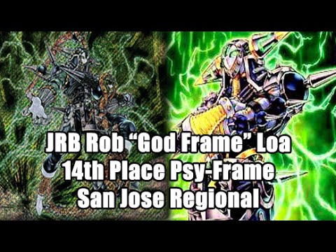 JRB Rob "GodFrame" Loa's 14th Place Psy-Frame Deck Profile San Jose 540 Person Regionals