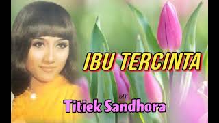 Download lagu IBU TERCINTA - Titiek Sandhora mp3
