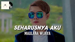 Download lagu Maulana Wijaya Seharusnya Aku... mp3