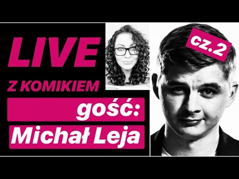 LIVE Z KOMIKIEM *27 - gość: Michał Leja cz.2 / zapis rozmowy z 21.04.2020