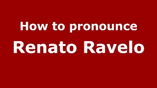 How to pronounce Renato Ravelo