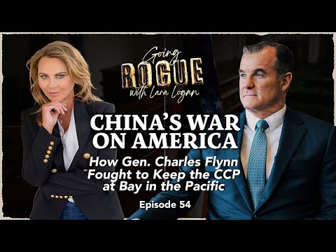 CHINA’S WAR ON AMERICA with General Charles Flynn | EP 54 | Going Rogue with Lara Logan