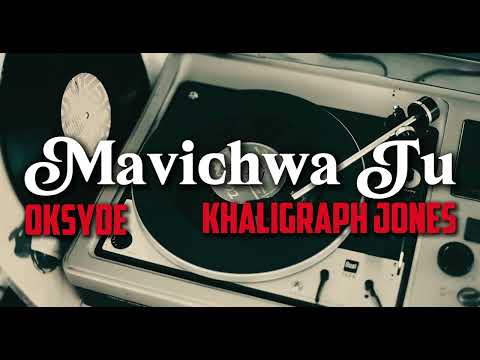 Mavichwa Tu - Khaligraph Jones & Oksyde