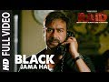 Full Video Black Jama Hai Song RAID Ajay Devgn Ileana D Cruz Sukhwinder S Amit Trivedi