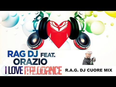 RAG DJ feat. Orazio - I Love Italodance (Cuore Mix)