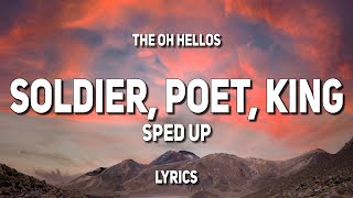The Oh Hellos - Soldier, Poet, King (Sped Up) (Lyrics)