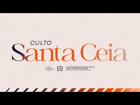 CULTO SANTA CEIA - AD CONSELHEIRO PENA - Templo Sede - 06/12/2025