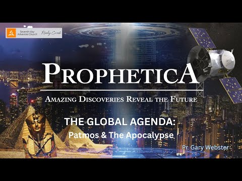 The Global Agenda: Patmos & The Apocalypse – Pr. Gary Webster | Prophetica Part.4