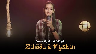 Download lagu Zihaal e Miskin | Cover By Sakshi Singh | Javed-Mohsin | Vishal Mishra | Shreya Ghoshal | Rohit Z mp3
