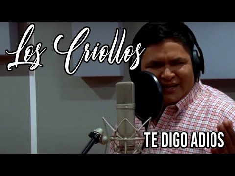 Los Criollos -  Te Digo Adiós ( Sesion en vivo - Estudio Play)