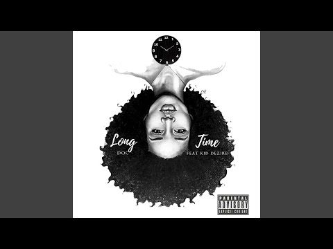 Long Time (feat. Kid Dezire)