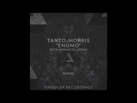 Tanzo & Morris - Enomo (Original Mix)[SINGULAR RECORDINGS]