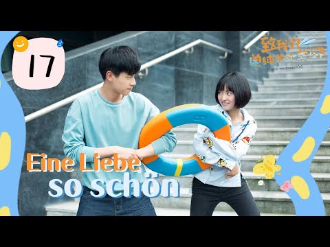 【Campus Drama】 ⭐Eine Liebe so schön - A Love So Beautiful EP17 | Der Campus Süße Liebe!!