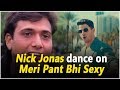 Nick Jonas Dance On Meri Pant Bhi Sexy Song Navbharat Today