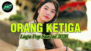 Download lagu ORANG KETIGA || LAGU POP TERBARU 2026‼️ mp3