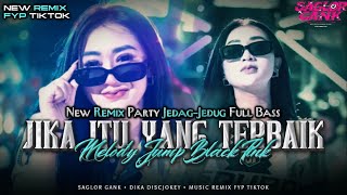 Download lagu DJ JIKA ITU YANG TERBAIK X MELODY JUMP BLACK PINK || STYLE PARTY JEDAG JEDUG FULL BASS TERBARU 2026 mp3 Download lagu DJ JIKA ITU YANG TERBAIK X MELODY JUMP BLACK PINK || STYLE PARTY JEDAG JEDUG FULL BASS TERBARU 2026 mp3