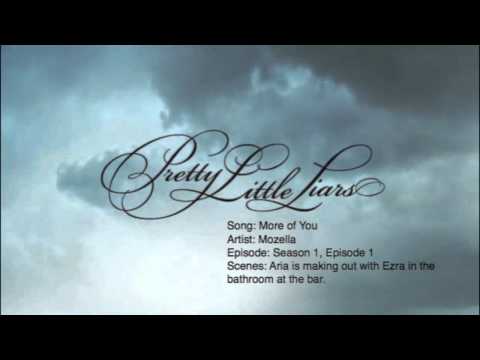 Pretty Little Liars Music: Season 1, Episode 1 - More of You by Mozella