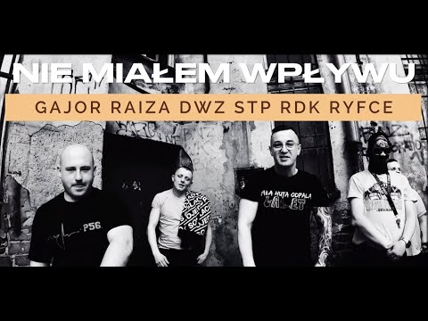 GAJOR - NIE MIAŁEM WPŁYWU ft. RAIZA DWZ, STP RDK, RYFCE (Official Video)