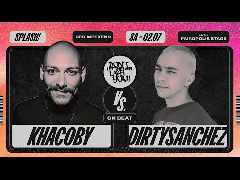 Khacoby vs DirtySanchez // On-Beat Rapbattle @Splash! Festival // Red Weekend // DLTLLY