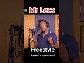 Mr lexx freestyle