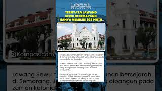Lawang Sewu di Semarang Terkenal dengan Julukan Seribu Pintu, meski Pintunya hanya Berjumlah 928