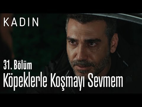 Köpeklerle koşmayı hiç sevmem - Kadın 31. Bölüm