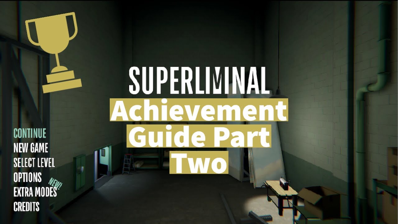 Superliminal Achievement Guide Part Two