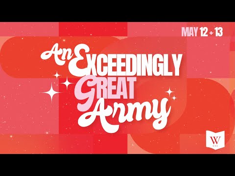 GNC Women's Conference | An Exceedingly Great Army | Session 2