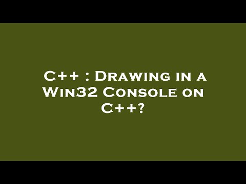 C++ : Drawing in a Win32 Console on C++?