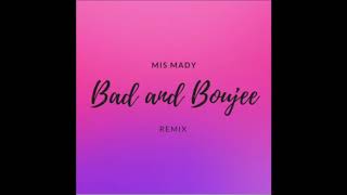 Mis Mady - Bad and Boujee Remix