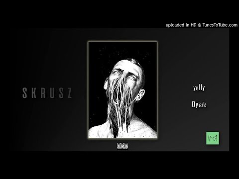 yelly x Dyiak - skrusz to