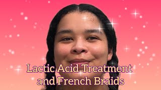 Lactic Acid Treatment and French Braids | Curly Cami Channel