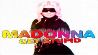 Madonna - Get Stupid [Sticky &amp; Sweet Tour Studio Version]