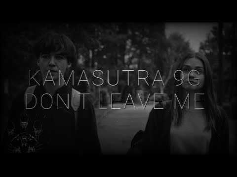 KAMASUTRA 9G - DON'T LEAVE ME | перевод | rus sub