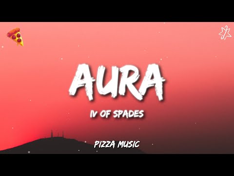 IV OF SPADES - Aura (Lyrics)