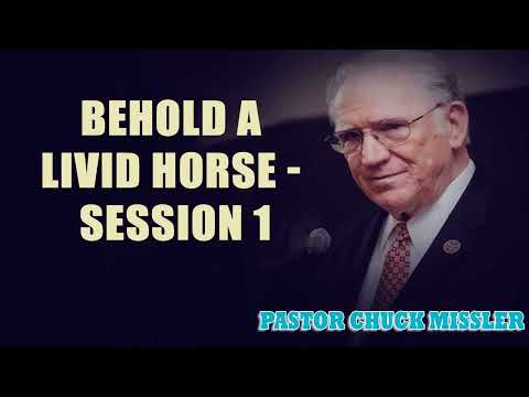 Pastor Chuck Missler - Behold a Livid Horse - Session 1