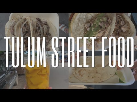 THE BEST STREET FOOD IN TULUM, MEXICO | EAT CHEAP AND SUPPORT THE LOCAL PEOPLE | TULUM ON A BUDGET