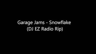 Garage Jams - Snowflake (Radio Edit)