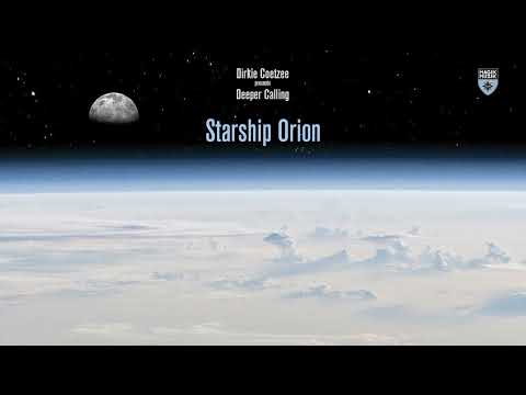 Dirkie Coetzee presents Deeper Calling - Starship Orion