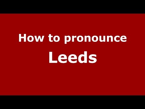 How to pronounce Leeds