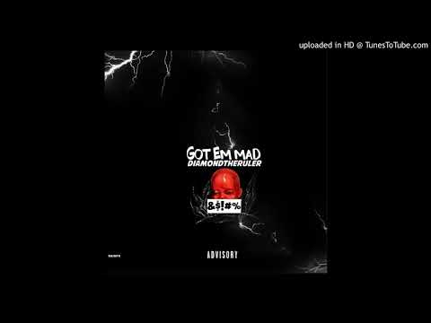 DIAMOND THE RULER - GOT EM MAD