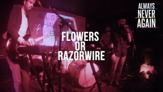 Flowers Or Razorwire - Champagne Riviera live@ Alw