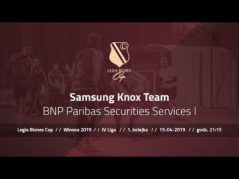 Skrót spotkania Samsung Knox Team - BNP I ( Legia Biznes Cup Wiosna 2019 )