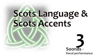 03 Scots- Language An Accent - Soonds important for Vocal performance Singin, Ra