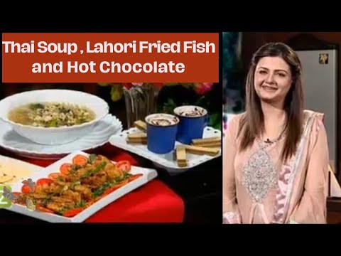 Winter Special -Thai Soup | Lahori Fried Fish | Hot Chocolate Drink @farahjehanzeblegacy