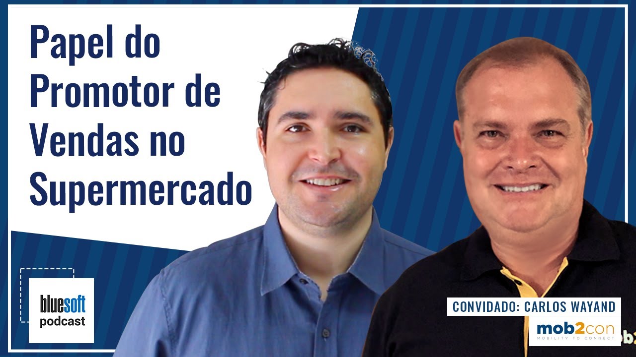 Papel do Promotor de Vendas no Supermercado | Bluesoft Podcast #T4E011