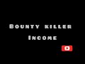 Bounty Killer - Income.