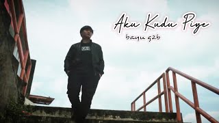 Download lagu AKU KUDU PIYE - BAYU G2B Gusti Kulo Nyuwun Pangestu mp3 Download lagu AKU KUDU PIYE - BAYU G2B Gusti Kulo Nyuwun Pangestu mp3