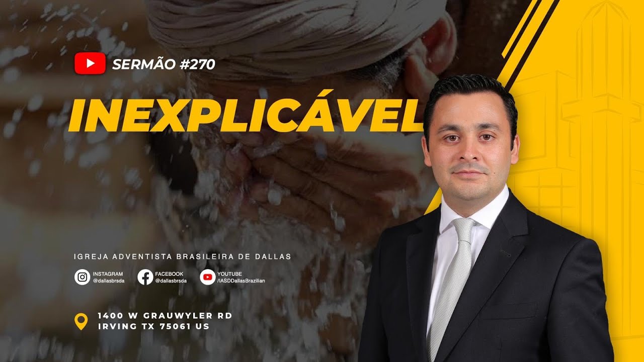 Sermão #270 | Inexplicável — Pr. Manolo Damasio